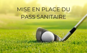 Informations sur le Pass Sanitaire dans nos golfs - Open Golf Club